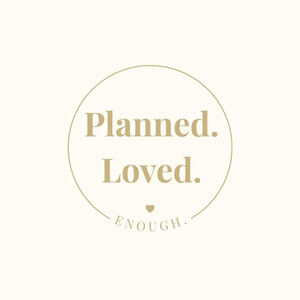 Planned. Loved. Enough. Sticker – Empowering Motherhood Vinyl Decal